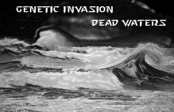 Genetic Invasion : Dead Waters